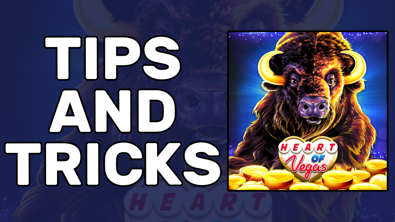 heart of vegas tips and tricks